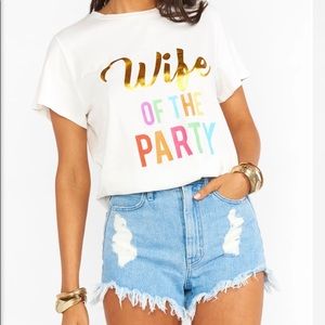 NWOT SHOW ME YOUR MUMU TEE "WIFE OF THE PARTY"
